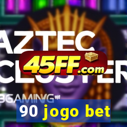 90 jogo bet